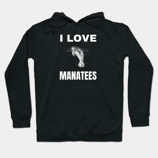 I love Manatees Hoodie by InspiredCreative